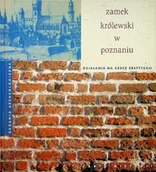 Książki o kulturze i sztuce - Zamek królewski w Poznaniu - miniaturka - grafika 1