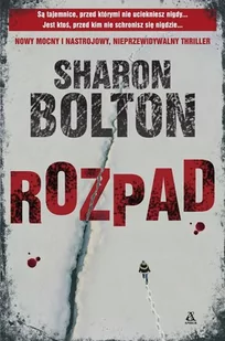 Rozpad Sharon Bolton - Powieści sensacyjne - miniaturka - grafika 3