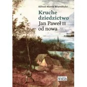 Religia i religioznawstwo - Kruche Dziedzictwo Jan Paweł Ii Od Nowa Alfred Marek Wierzbicki - miniaturka - grafika 1