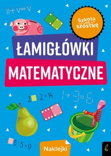 Foksal Szkoła na szóstkę Łamigłówki matematyczne - Edukacja przedszkolna - miniaturka - grafika 1