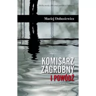 Kryminały - Maciej Dobosiewicz Komisarz zagrobny i powódĽ - miniaturka - grafika 1