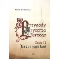 Religia i religioznawstwo - Tyniec Przygody rycerza Jerzego. Część II. Jerzy i jego koń Anna Borkowska - miniaturka - grafika 1