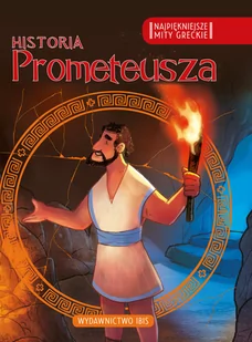 Najpiękniejsze mity greckie historia Prometeusza - Baśnie, bajki, legendy - miniaturka - grafika 1