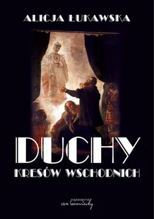 von Borowiecky Duchy Kresów Wschodnich Alicja Łukawska - Ezoteryka - miniaturka - grafika 1