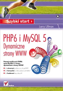 PHP6 i MySQL 5. Dynamiczne strony www. Szybki start - Systemy operacyjne i oprogramowanie - miniaturka - grafika 1