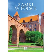 Albumy krajoznawcze - Zamki w Polsce. Najpiękniejsze polskie twierdze - miniaturka - grafika 1