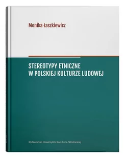 UMCS Stereotypy etniczne w polskiej kulturze ludowej - Monika Łaszkiewicz - Książki o kulturze i sztuce - miniaturka - grafika 1