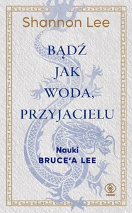 Rebis Bądź jak woda przyjacielu - Poradniki hobbystyczne - miniaturka - grafika 2