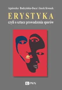 Erystyka czyli o sztuce prowadzenia sporów - Filozofia i socjologia - miniaturka - grafika 1