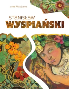 Stanisław Wyspiański - Luba Ristujczina - Książki o kulturze i sztuce - miniaturka - grafika 1