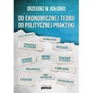 Ekonomia - Od Ekonomicznej Teorii Do Politycznej Praktyki Grzegorz W Kołodko - miniaturka - grafika 1