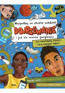 Dojrzewanie Wszystko co chcesz wiedzieć i już nie musisz googlować - Literatura popularno naukowa dla młodzieży - miniaturka - grafika 2