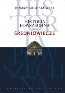 Historia powszechna Średniowiecze - Roman Michałowski - Podręczniki dla szkół wyższych - miniaturka - grafika 1