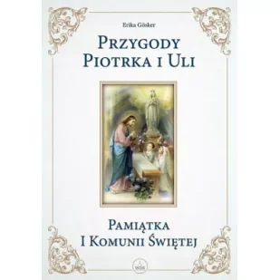 Przygody Piotrka i Uli- Pamiątka I Komunii Świętej - Eryka Gosker - Pamiątka Pierwszej Komunii Świętej - miniaturka - grafika 5