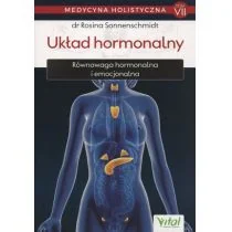 Układ Hormonalny Medycyna Holistyczna Tom 7 Rosina Sonnenschmidt - Zdrowie - poradniki - miniaturka - grafika 1