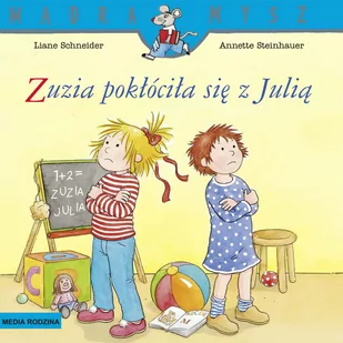 MEDIA RODZINA Mądra Mysz. Zuzia pokłóciła się z Julią w.2021 - Annette Steinhauer - Baśnie, bajki, legendy - miniaturka - grafika 1