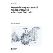 Ekonomia - Determinanty zachowań transportowych mieszkańców Łodzi Szymon Wójcik - miniaturka - grafika 1