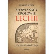 Historia Polski - Bieszk Janusz Słowiańscy królowie Lechii Polska starożytna - miniaturka - grafika 1