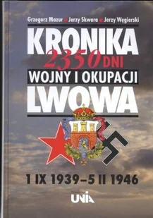 Kronika 2350 dni wojny i okupacji Lwowa - Książki regionalne - miniaturka - grafika 1