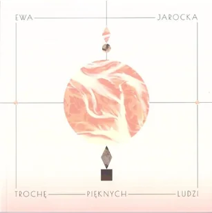Trochę pięknych ludzi - Ewa Jarocka - Poezja - miniaturka - grafika 1