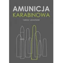 Łukaszewski Tadeusz Amunicja karabinowa - Militaria i wojskowość - miniaturka - grafika 1