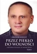Wywiady, wspomnienia - Przez piekło do wolności - miniaturka - grafika 1