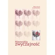 Poezja - Niezwykła zwyczajność - Wojciech Krówczyński - miniaturka - grafika 1