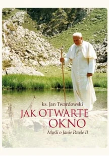 Wydawnictwo Św. Wojciecha Jak otwarte okno - Jan Twardowski - Religia i religioznawstwo - miniaturka - grafika 2