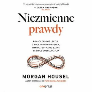 Niezmienne prawdy. Ponadczasowe lekcje o podejmowaniu ryzyka, wykorzystywaniu szans i sztuce dobrego życia - Audiobooki - poradniki - miniaturka - grafika 1