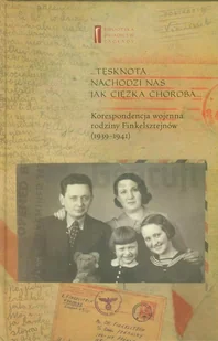 Tęsknota nachodzi nas jak ciężka choroba. Korespondencja wojenna rodziny Finkelsztejnów (1939-1941) - Stowarzyszenie Centrum Badań nad Zagładą Żydów - Klasyka - miniaturka - grafika 1