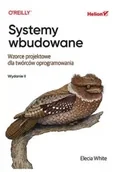 Książki medyczne - Systemy wbudowane. Wzorce projektowe dla twórców oprogramowania - miniaturka - grafika 1