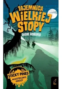 Tajemnica wielkiej stopy Sticky pines Miasteczko grozy Roberts Dashe - Powieści sensacyjne - miniaturka - grafika 3