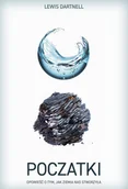 Nauka - Początki Opowieść o tym jak Ziemia nas stworzyła Dartnell Lewis - miniaturka - grafika 1