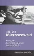 Pomoce naukowe - Rosyjski "kompleks polski" i obszar ULB - Juliusz Mieroszewski - miniaturka - grafika 1