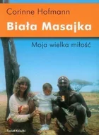 Felietony i reportaże - Biała Masajka Moja wielka miłość - miniaturka - grafika 1