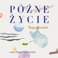 Audiobooki - literatura piękna - Późne życie - miniaturka - grafika 1