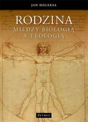 Religia i religioznawstwo - Petrus Rodzina. Między biologią a teologią - Holeksa Jan - miniaturka - grafika 1