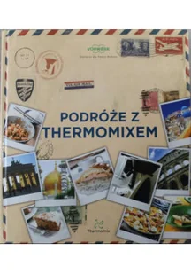 Podróże z Thermomixem - Książki kucharskie - miniaturka - grafika 1