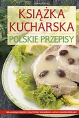Kuchnia polska - Książka Kucharska. Polskie Przepisy - miniaturka - grafika 1