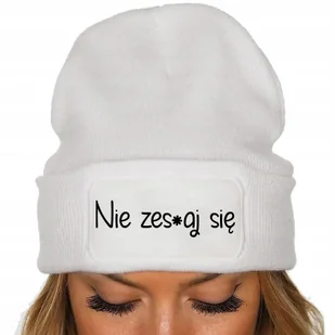 ZIMOWA BIAŁA CZAPKA Na Prezent Urodziny Upominek NIE ZES*AJ SIĘ Wzory - Czapki damskie - miniaturka - grafika 1