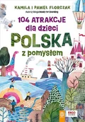 Przewodniki - 104 atrakcje dla dzieci. Polska z pomysłem - miniaturka - grafika 1