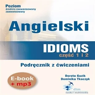 Angielski. Idioms. Część 1 i 2. Podręcznik z ćwiczeniami (PDF+mp3) - Audiobooki do nauki języków - miniaturka - grafika 1