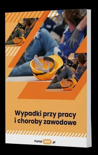Wypadki przy pracy i choroby zawodowe - Opracowanie zbiorowe - książka - Podręczniki dla szkół wyższych - miniaturka - grafika 1