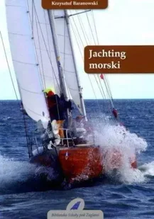 Jachting morski w.2023 - Krzysztof Baranowski - Felietony i reportaże - miniaturka - grafika 1