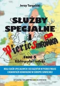 Historia świata - Służby specjalne i pieriestrojka. Rola służb specjalnych i ich agentur w pieriestrojce i demontażu komunizmu w Europie sowieckiej. Tom 5 Bibliografia i indeks. - miniaturka - grafika 1