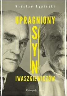 Wiesław Kępiński Upragniony syn Iwaszkiewiczów - Proza obcojęzyczna Wiesław Kępiński Upragniony syn Iwaszkiewiczów - Proza obcojęzyczna - miniaturka - grafika 2