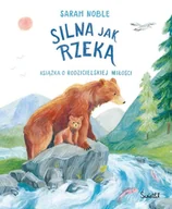 Książki edukacyjne - Silna jak rzeka. Książka o rodzicielskiej miłości - miniaturka - grafika 1
