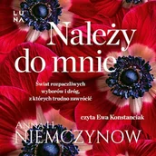 Audiobooki - literatura popularnonaukowa - Należy do mnie Anna H. Niemczynow - miniaturka - grafika 1
