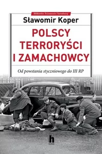 Polscy terroryści i zamachowcy - Historia Polski - miniaturka - grafika 1