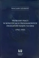 Historia Polski - Problemy pracy w koncepcjach programowych delegatury rządu na kraj 1941-1945 - miniaturka - grafika 1